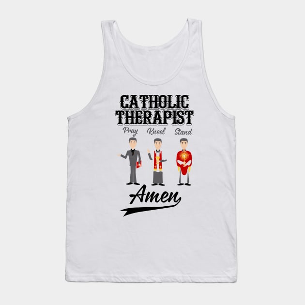 Catholic Therapist Pray Kneel Stand Amen Tank Top by JawJecken